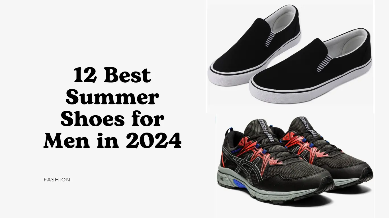 12 Best Summer Shoes for Men in 2024