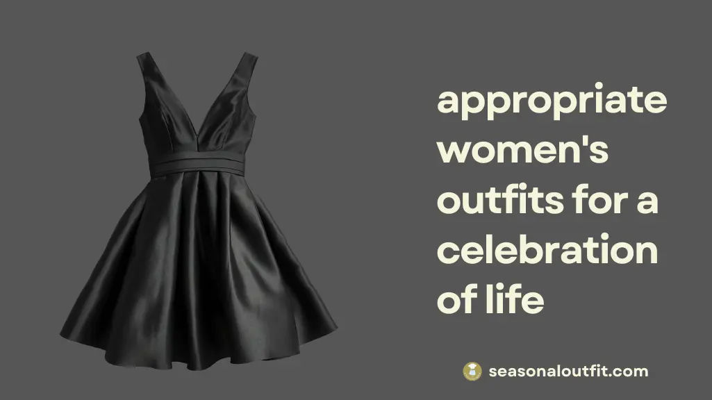 appropriate women's outfits for a celebration of life